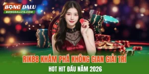RIK88 – Khám Phá Không Gian Giải Trí Hot Hit Đầu Năm 2026