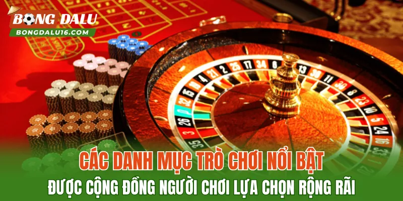 Các danh mục trò chơi nổi bật, được cộng đồng người chơi lựa chọn rộng rãi