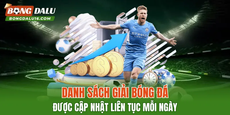 Danh sách giải bóng đá được cập nhật liên tục mỗi ngày