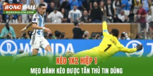 Kèo 1X2 Hiệp 1