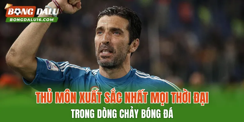 Thủ Môn Xuất Sắc Nhất Mọi Thời Đại