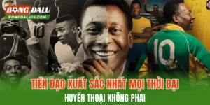 Tiền Đạo Xuất Sắc Nhất Mọi Thời Đại – Huyền Thoại Không Phai